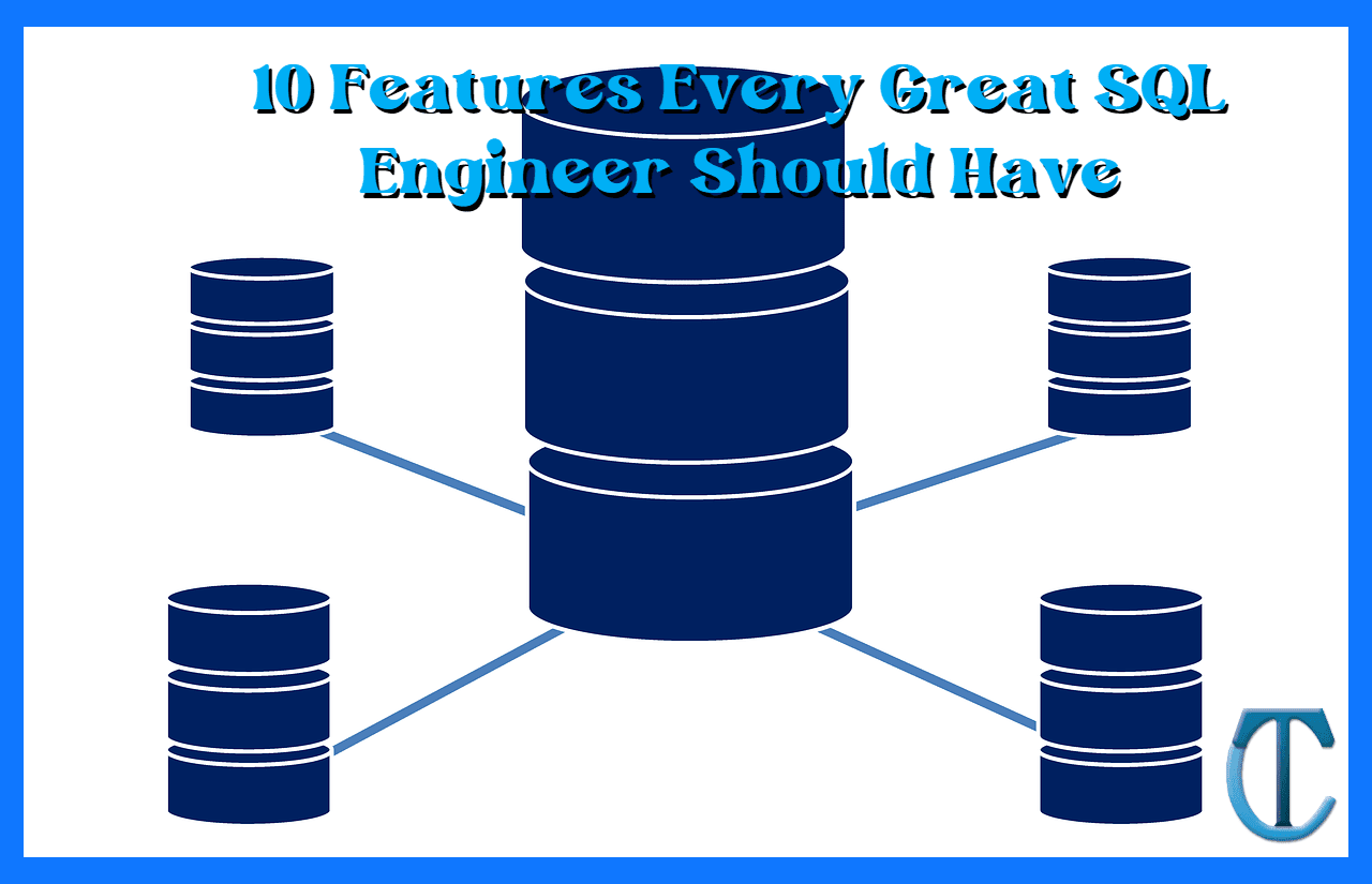 10 Features Every Great SQL Engineer Should Have